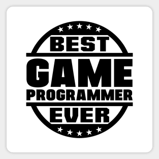 Best Game Programmer Ever Magnet